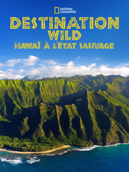 Destination Wild : Hawaï à l'état sauvage