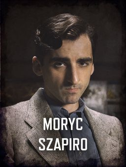 Król - przedstawienie postaci: Moryc Szapiro