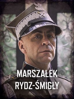 Król - przedstawienie postaci: Marszałek Rydz-Śmigły
