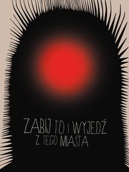 Zabij to i wyjedź z tego miasta