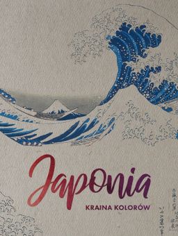 Japonia - kraina kolorów