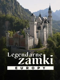 Legendarne zamki Europy