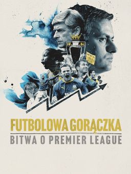 Futbolowa gorączka. Bitwa o Premier League
