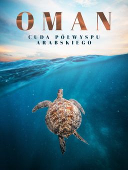 Oman. Cuda Półwyspu Arabskiego