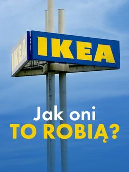 Ikea - jak oni to robią?