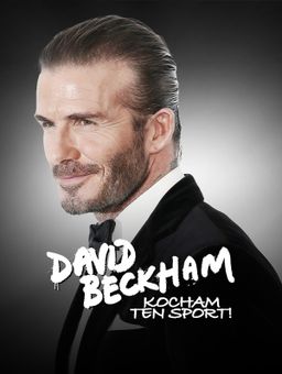 David Beckham - kocham ten sport!