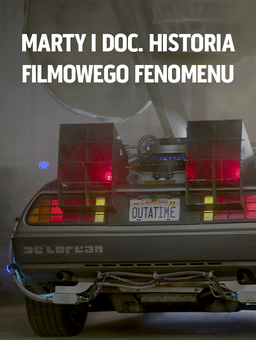 Marty i Doc. Historia filmowego fenomenu.