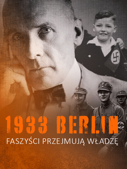 Berlin 1933. Faszyści przejmują władzę