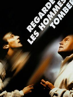 Regarde les hommes tomber