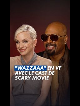 On a demandé à Anna Faris et Shawn Wayans de reprendre l’iconique WAZAAA en VF.