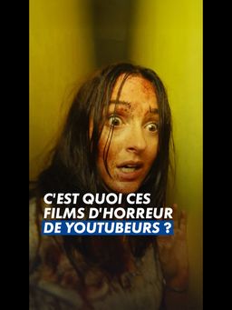 Les Youtubeurs à l'assaut des films d'horreur ?