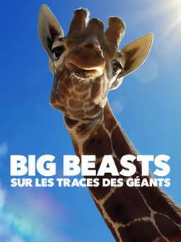 Big Beasts : sur les traces des géants