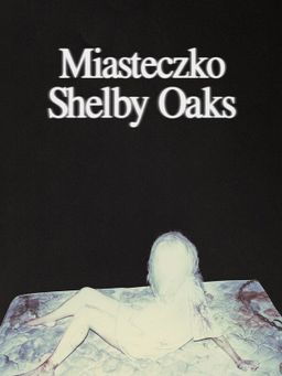 Miasteczko Shelby Oaks