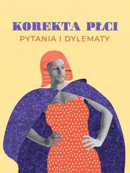 Korekta płci. Pytania i dylematy