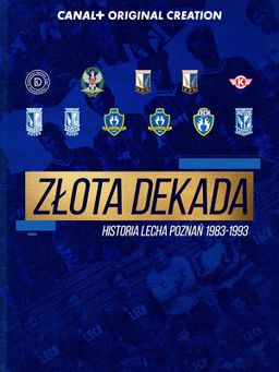 Złota Dekada. Historia Lecha Poznań 1983-1993