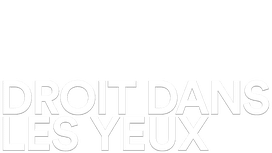 Droits dans les yeux