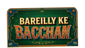 Bareilly Ke Bachchan