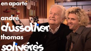 André Dussollier & Thoma Solivérès