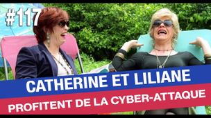 Catherine et Liliane profitent de la cyber-attaque