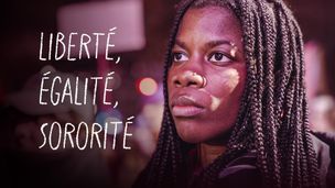 Liberté, égalité, sororité