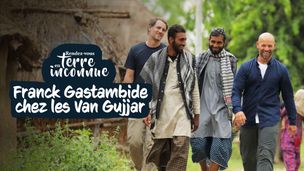 Avec Franck Gastambide chez les Van Gujjar