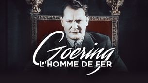 Goering, l'homme de fer