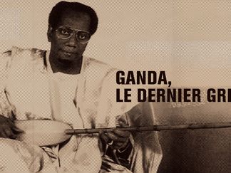 Ganda le dernier griot