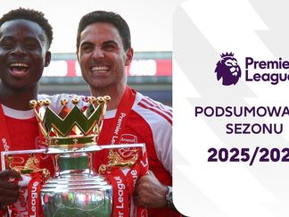 Podsumowanie sezonu 25/26 Premier League