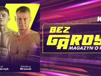Bez gardy. Magazyn KSW