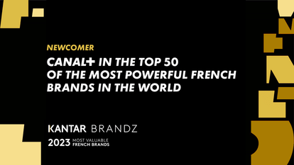 CANAL+ dans le top 50 des marques françaises les plus puissantes du monde.