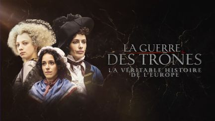 La guerre des trônes, la véritable histoire de l'Europe