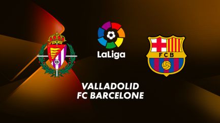 Real Valladolid / FC Barcelone