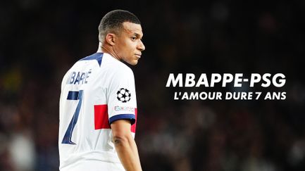 Mbappé-PSG : l'amour dure 7 ans