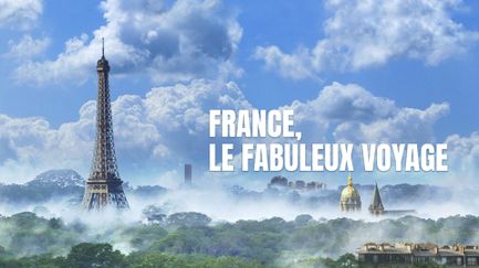 France, le fabuleux voyage