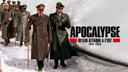 Apocalypse : Hitler attaque à l'est