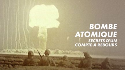 Bombe atomique, les secrets d'un compte à rebours