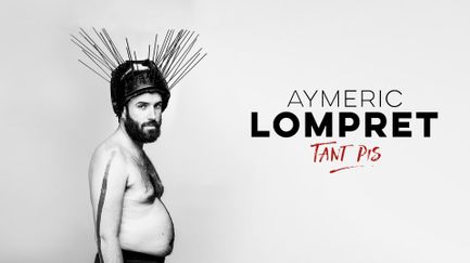 Aymeric Lompret : Tant pis