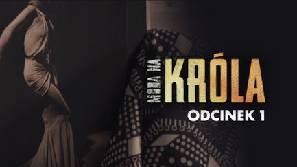 Moda na "Króla" - Sezon 1