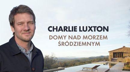 Charlie Luxton: domy nad Morzem Śródziemnym