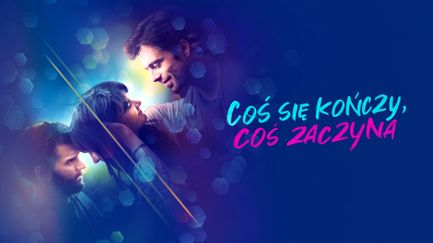 Coś się kończy, coś zaczyna
