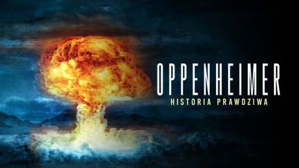 Oppenheimer. Historia prawdziwa