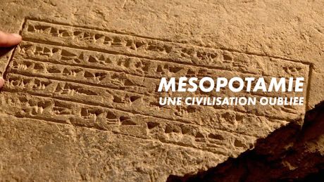 Mésopotamie, une civilisation oubliée