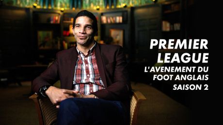Premier League, l'avènement du foot anglais