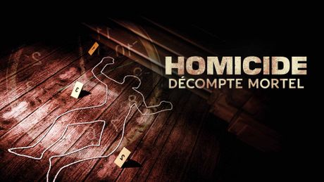 Homicide : décompte mortel