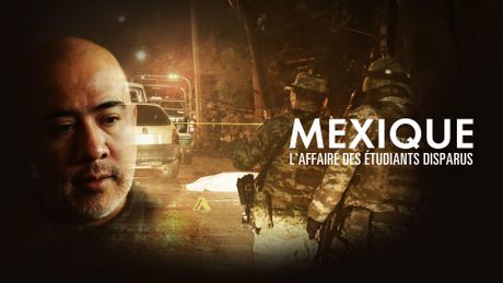 Mexique : L'affaire des étudiants disparus