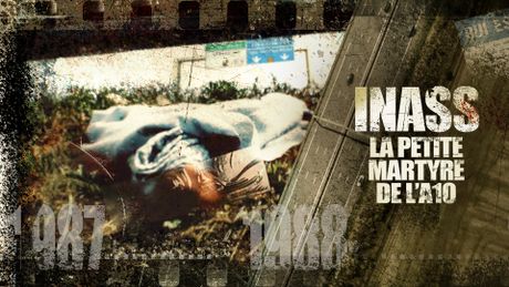 Inass, la petite martyre de l'A10