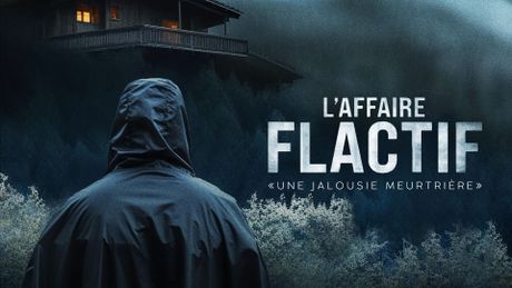 L'affaire Flactif : une jalousie meurtrière