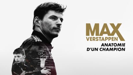 Max Verstappen : Anatomie d'un champion