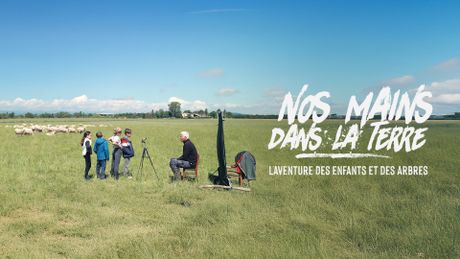 Nos mains dans la terre, l'aventure des enfants et des arbres