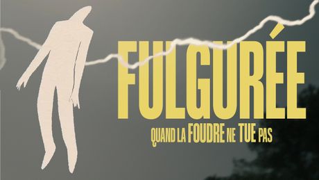 Fulgurée - Quand la foudre ne tue pas